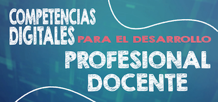 Curso certificado ‘Competencias Digitales para el Desarrollo Profesional Docente’
